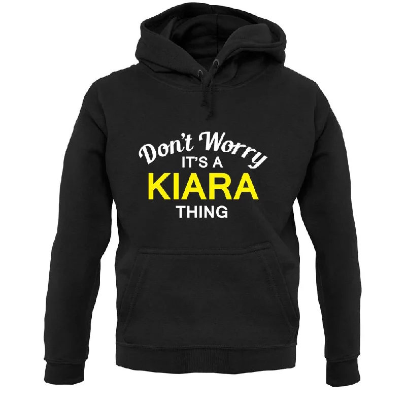 Don't Worry It's a KIARA Thing! Unisex Hoodie Hoodie with Illustration Artistic Creative