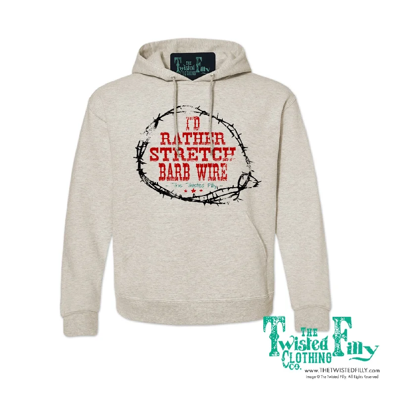 I'd Rather Stretch Barb Wire - Adult Hoodie - Assorted Colors Hoodie with Back Slit Movement Comfort