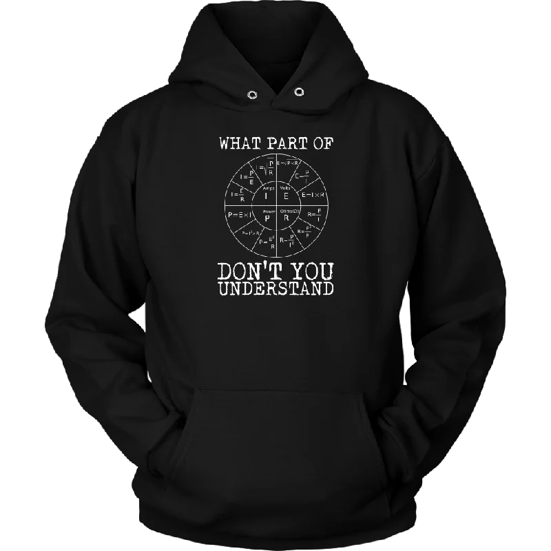 What Part Of Ohm's Law Don't You Understand Hoodie Hoodie with Monochrome Minimalist Simple